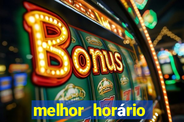 melhor horário para jogar fortune tiger a tarde